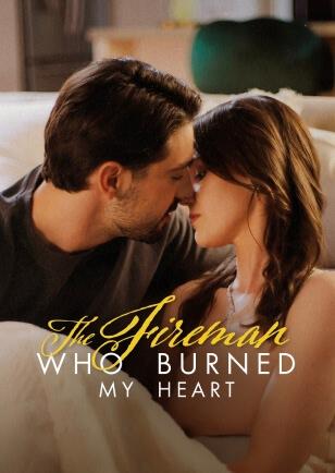THE FIREMAN WHO BURNED MY HEART