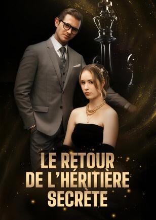 LE RETOUR DE L'HERITIERE SECRETE